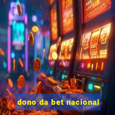 dono da bet nacional